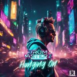 DrumMasterz - Hanging On (Extended Mix)