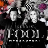 MYSZKOVSKI x KERRIA - FOOL