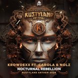 Krowdexx Feat. Carola & Nolz - Nocturnal Rebellion (Rustyland Anthem 2024)