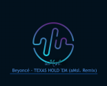 Beyonce - TEXAS HOLD' EM (aMsl. Remix)