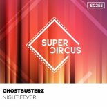 Ghostbusterz - Night Fever (Original Mix)