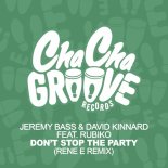 David Kinnard, Jeremy Bass, Rubiko - Don't Stop The Party (Rene E Extended Remix)