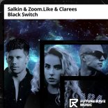 SALKIN & Zoom.Like & Clarees - Black Switch (Extended Mix)