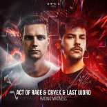 Act of Rage & Cryex & Last Word - Raging Madness (Original Mix)