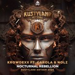 Krowdexx Ft. Carola & Nolz - Nocturnal Rebellion (Rustyland Anthem 2024) (Extended Mix)