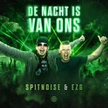 Spitnoise & EZG - De Nacht Is Van Ons (Extended Mix)