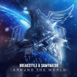 Samynator & Breakstyle - Around The World (Extended Mix)