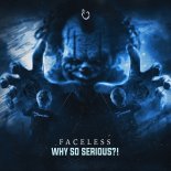 Faceless - Why So Serious ! (Original Mix)
