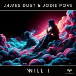 James Dust & Jodie Poye - Will I