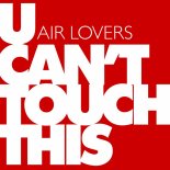 Air Lovers - U Can't Touch This