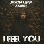 Jason Lemm, Amp93 - I Feel You (Original Mix)
