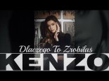 Kenzo - Dlaczego To Zrobiłaś
