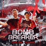 Level One & Scarra - Bomb Breaker