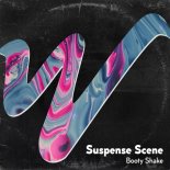 SUSPENSE SCENE - Booty Shake (Original Mix)