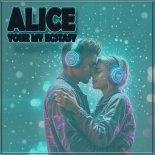 Alice - Your My Ecstasy (Original Mix)