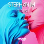 Stephan M - Closer (Extended Mix)