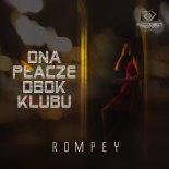 Rompey - Ona Płacze Obok Klubu (Speed Version)