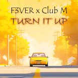 F3VER x Club M - Turn It Up