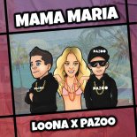Loona & PAZOO - Mama Maria