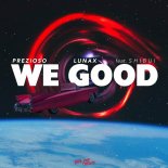 Prezioso & LUNAX Feat.  Shibui - We Good