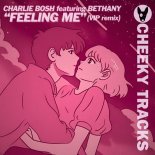 Charlie Bosh Feat. Bethany - Feeling Me (VIP Remix)