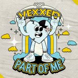 Vexxed - Part Of Me (Original Mix)