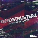 Ghostbusterz - Forbidden Lovers (Original Mix)