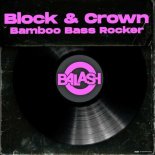 Block & Crown - Bamboo Bass Rocker (Original Mix)