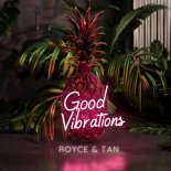 Royce&Tan - Good Vibrations (Extended Mix)