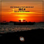 Jon Thomas, That Melon Guy - Ibiza (Isle of House Music) (DJ Pondy Extended Remix)