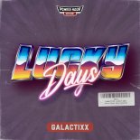Galactixx - Lucky Days (Extended Mix)