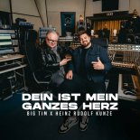 Big Tim & Heinz Rudolf Kunze - Dein ist mein ganzes Herz