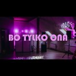 CHERRY - Bo Tylko Ona