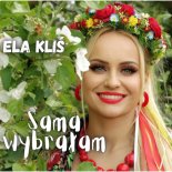 Ela Kliś - Sama wybrałam