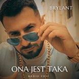 Brylant - Ona Jest Taka (Radio Edit)