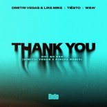 Dimitri Vegas & Like Mike, Tiësto, W&W, Feat.DIDO - Thank You (Not So Bad) [Dimitri Vegas x Pirupa Remix]