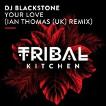 DJ Blackstone - Your Love (Ian Thomas UK Extended Remix)