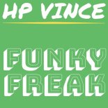 HP Vince - Funky Freak (2024 Mix)