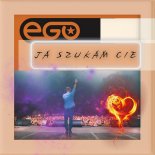 EGO - Ja Szukam Cie