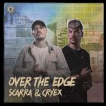 Scarra & Cryex - Over The Edge (Extended Mix)