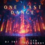 Dj Tht & Ced Tecknoboy - One Last Dance (Club Mix)