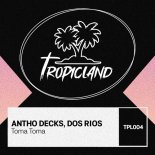 Antho Decks, Dos Rios - Toma Toma (Extended Mix)