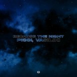 Pissi and Vasiliki - Because The Night