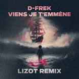 D-Frek - Viens Je T'emmene (LIZOT Remix)
