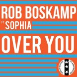 Rob Boskamp, Sophia - Over You (Extended Mix)