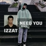 Izzat - Need You (Remix)