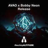 AVAO & Bobby Neon - Release (Extended Mix)