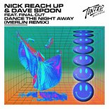 Nick Reach Up and Dave Spoon Feat. Final Cut - Dance the Night Away (Merlin Remix)