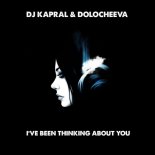 DJ Kapral feat. Dolocheeva - Ive Been Thinking About You