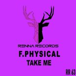 F.Physical - Take me (Original Mix)